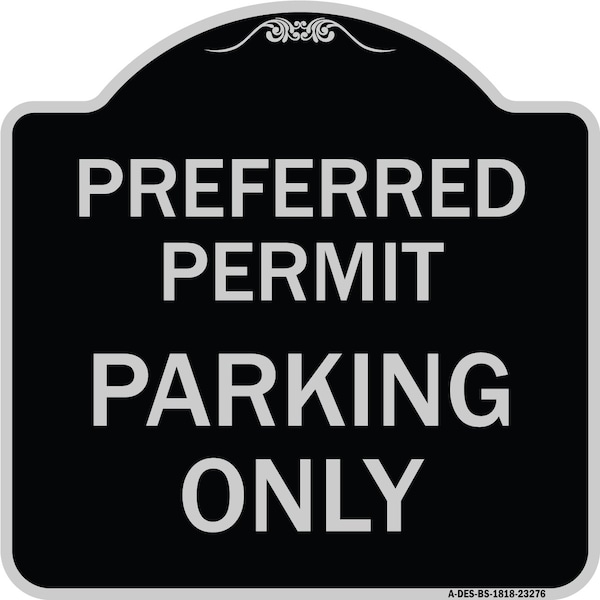 Preferred Permit Parking Only Heavy-Gauge Aluminum Architectural Sign, 18" x 18", BS-1818-23276